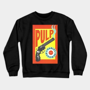 Pulp - Charles Bukowski Crewneck Sweatshirt